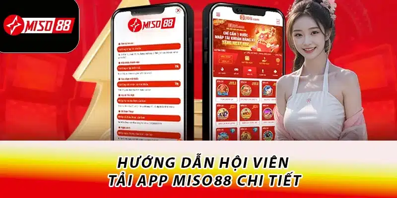 Miso88 | Trang Chủ MISO88.COM Chính Thức 7/2026 19 Hướng dẫn hội viên tải app Miso88 chi tiết